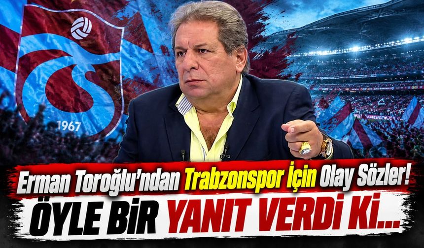 Erman Toroğlu'ndan Trabzonspor'un 8. Şampiyonluğu İçin Sert Çıkış: "Resmî Falan Anlamam!"
