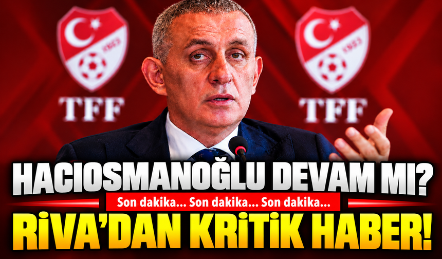 TFF Yönetim Kurulu Toplantısından Dikkat Çeken Sonuç! Seçim İçin Yeni Gelişme
