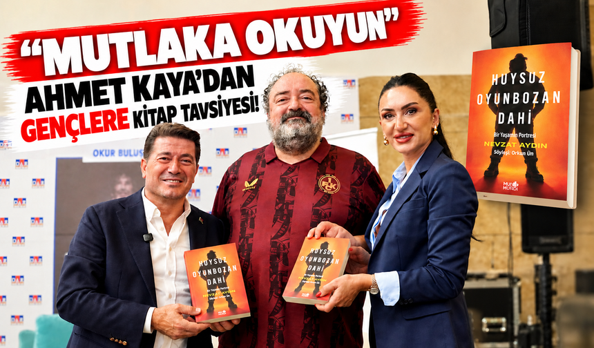 Ahmet Kaya’dan Gençlere Kitap Tavsiyesi: “Mutlaka Okuyun”