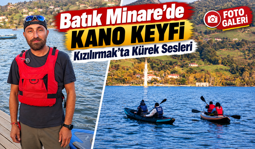 Samsun’da Batık Minare Çevresinde Kano Turizmi İlgi Görüyor