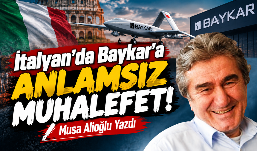 İtalyan’da Baykar’a Anlamsız Muhalefet!