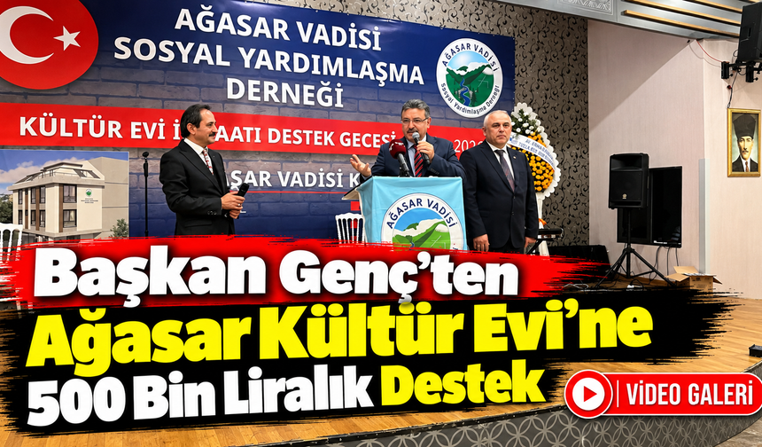 Başkan Genç’ten Ağasar Kültür Evi’ne 500 Bin Liralık Destek