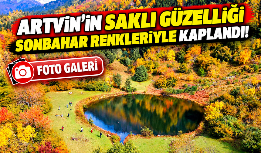1. Artvin'in Saklı Güzelliği Renklerle Kaplandı! Fotoğrafçılar Rutav Gölü'ne Yöneldi