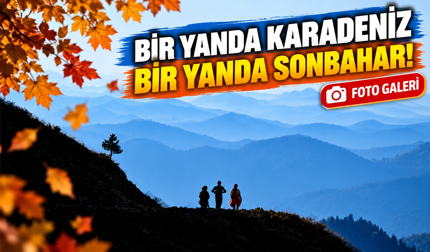 Bir Yanda Karadeniz Bir Yanda Sonbahar! Kürtün'de Eşsiz Doğa Yürüyüşü