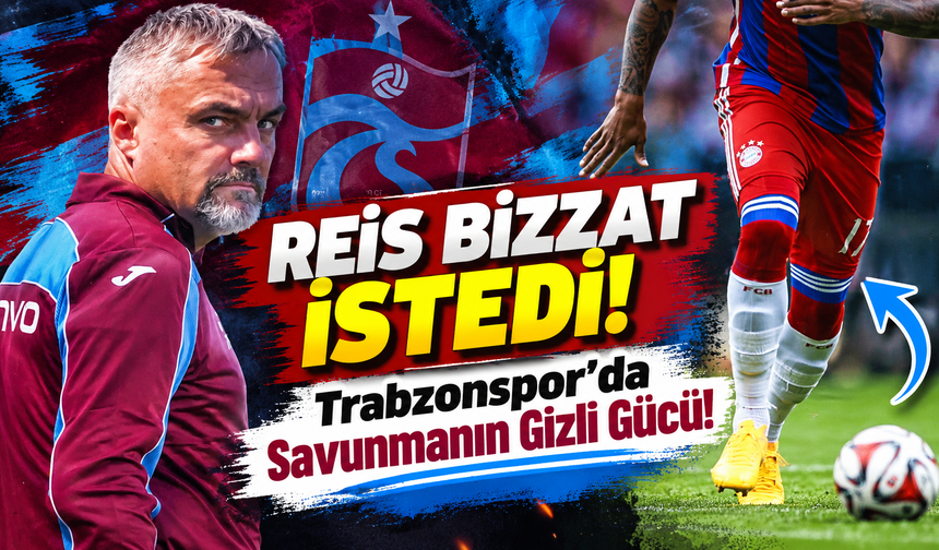 Trabzonspor'da Savunmanın Gizli Gücü! Reis Bizzat İstedi