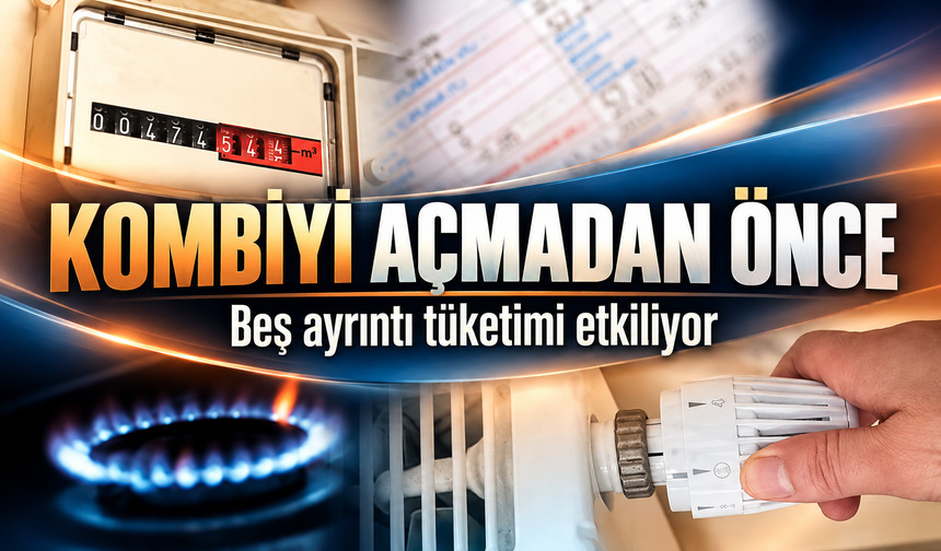 Doğal Gaz Faturasını Etkileyen 5 Kombi Kullanım Detayı