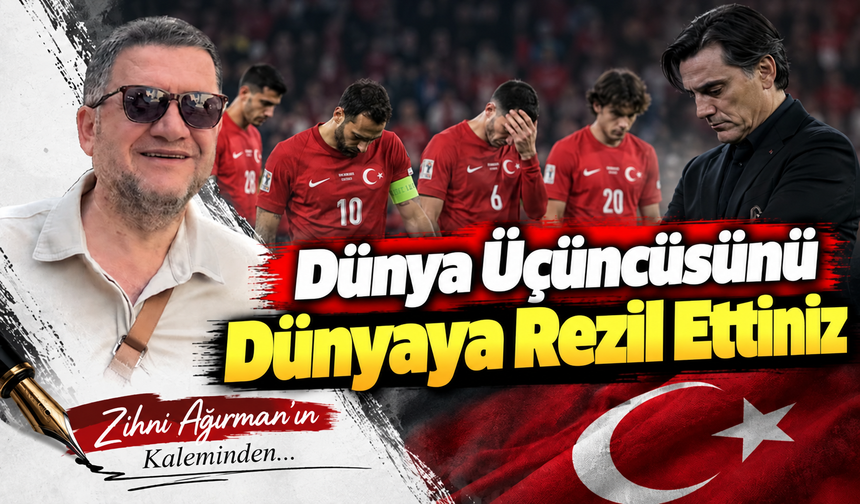Dünya Üçüncüsünü Dünyaya Rezil Ettiniz