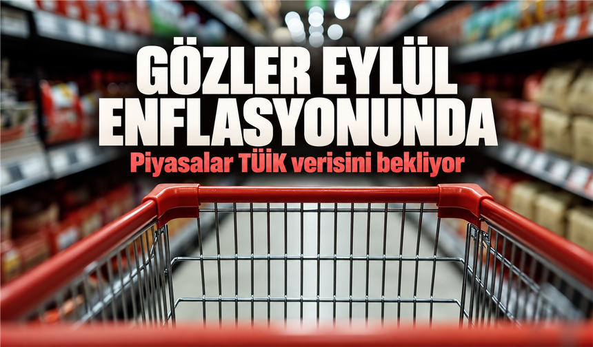 Eylül Enflasyonu İçin Gözler TÜİK'in Pazartesi Açıklamasında