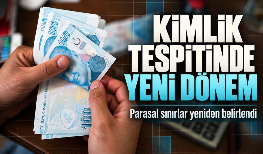 Finansal İşlemlerde Kimlik Tespiti Sınırları İki Katına Çıkarıldı