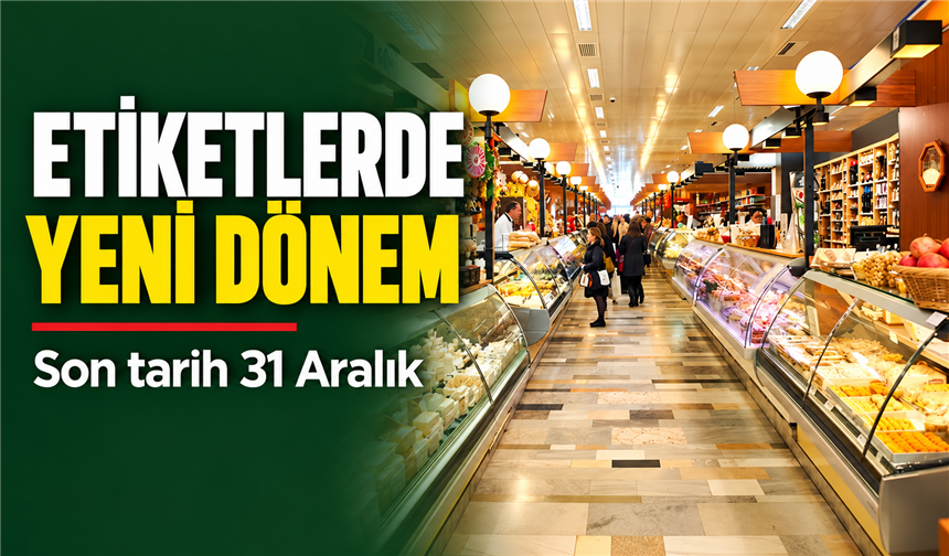 Gıda Etiketlerinde Yeni Dönem: Yanıltıcı İfadeler Raflardan Kalkıyor
