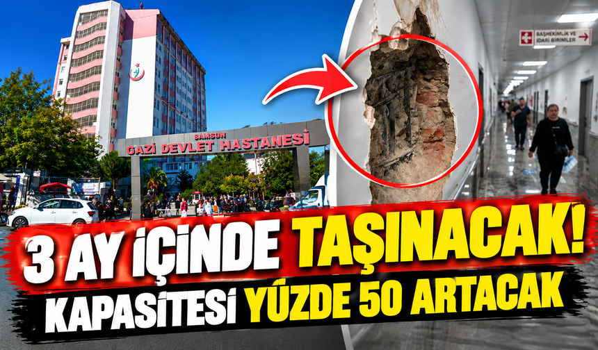 Samsun Gazi Devlet Hastanesi taşınıyor: Kapasitesi yüzde 50 artacak