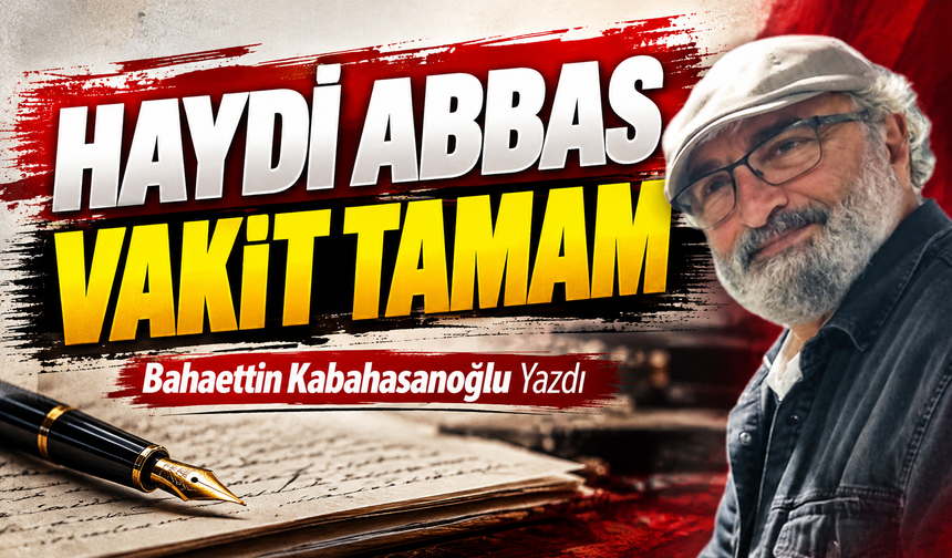 Haydi Abbas Vakit Tamam