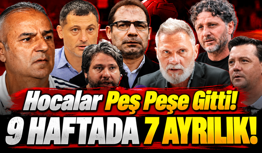 Fenerbahçe ve Trabzonspor da Listede! Süper Lig'de 7 Teknik Direktör Gitti