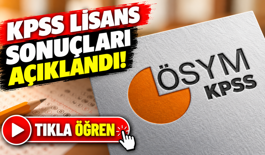 KPSS Lisans Sonuçları Açıklandı: Adaylar Sonuçlarını Öğrenebiliyor