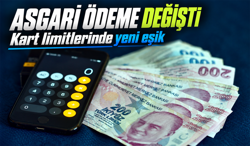 Kredi Kartı Asgari Ödeme Limitinde Yeni Dönem: Eşik 100 Bin Tl