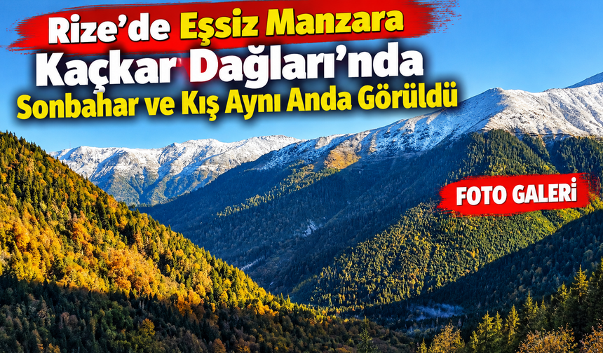 Kaçkar Dağları’nda Sonbahar ve Kış Aynı Anda Görüldü