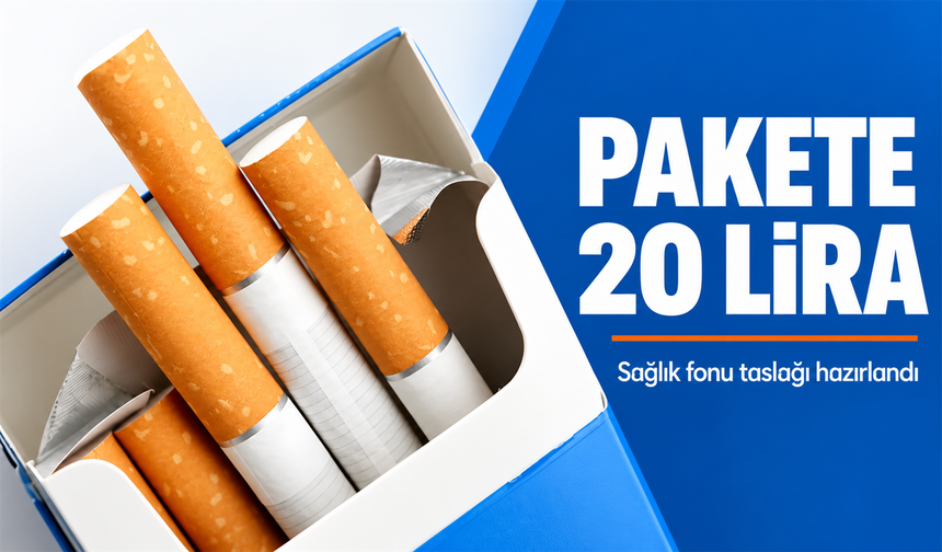 Sigara Paketine 20 Lira Katkı Payı Getiren Fon Taslağı Hazırlandı