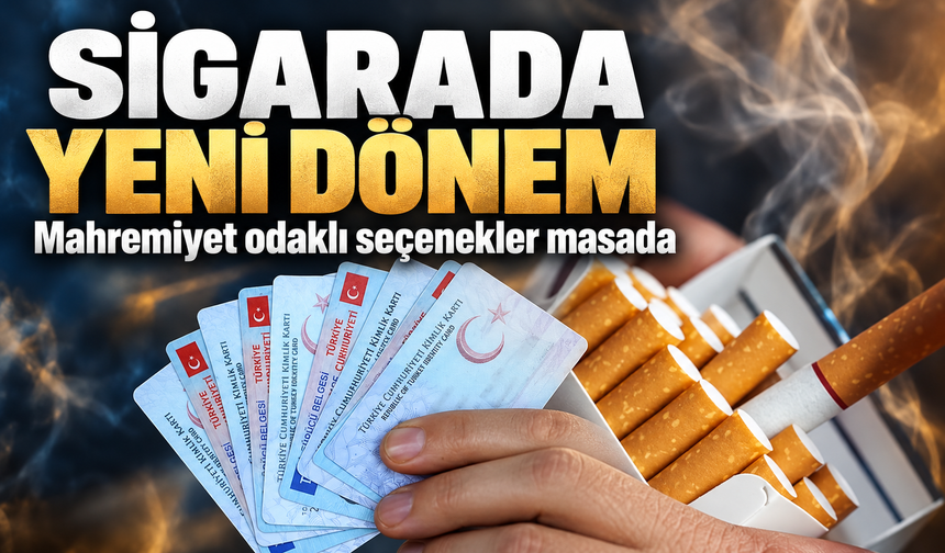 Sigara Satışında Yaş Doğrulama İçin Yeni Sistem Gündemde