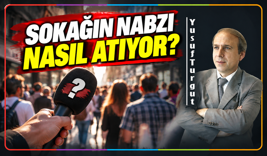 Sokağın Nabzı Nasıl Atıyor?