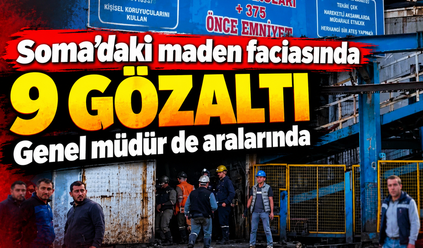 Soma’daki Maden Faciasında 9 Gözaltı: Genel Müdür De Aralarında