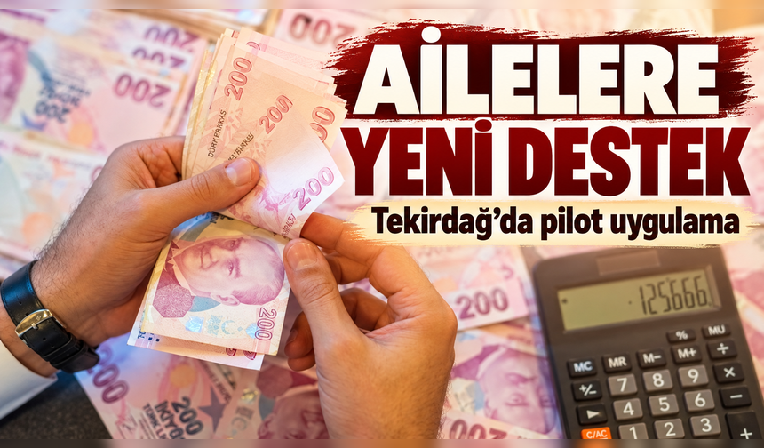 Tekirdağ’da Yeni Doğan Desteği: Şartları Taşıyan Ailelere Ödeme