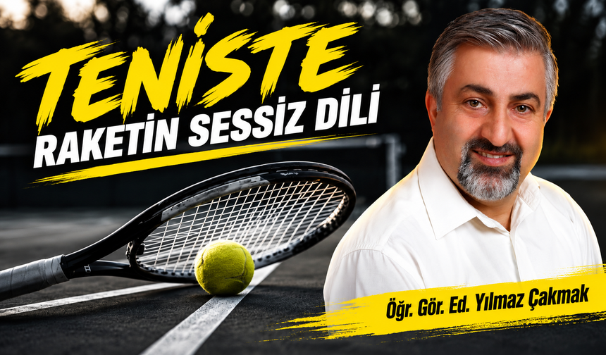 Teniste Raketin Sessiz Dili