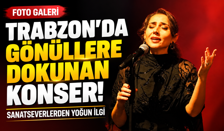 Trabzon’da Türk Sanat Müziği Gecesi: Oya İşboğa Sahne Aldı