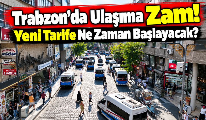 Trabzon’da Ulaşıma Zam: Otobüs 30 Tl, Dolmuş 40 Tl Oldu