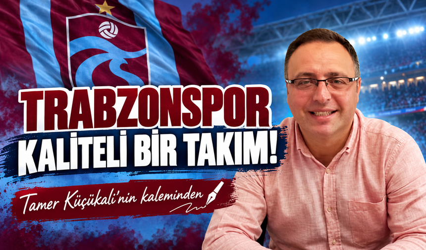 Trabzonspor Kaliteli Bir Takım !