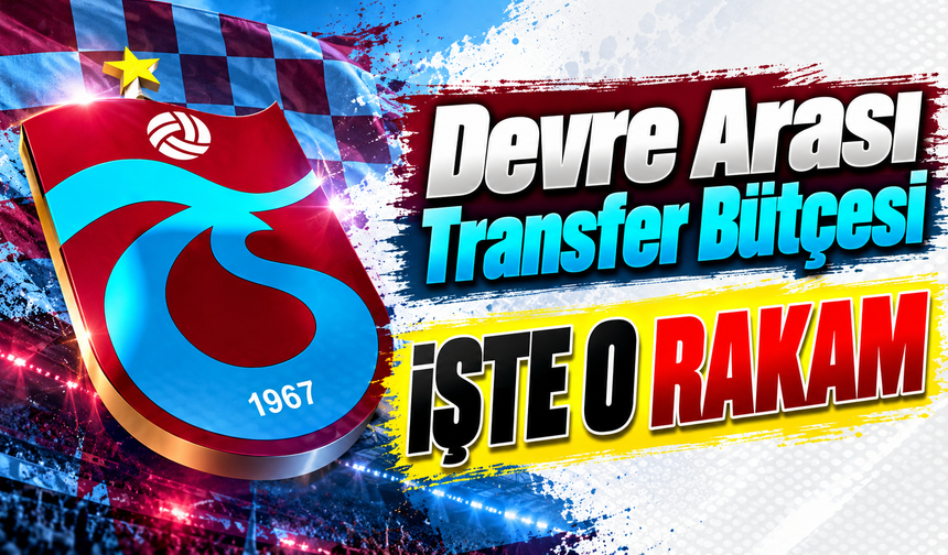 Trabzonspor'da Devre Arası Transfer Bombası! Ayrılan Bütçe Dikkat Çekti