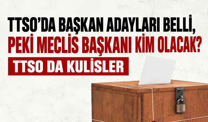 Trabzon Ticaret ve Sanayi Odası'nda İkinci Yarış Başlıyor: Kulisler Hareketli!