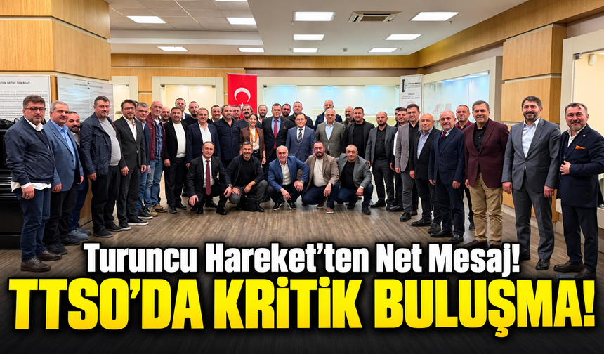 Trabzon Ticaret ve Sanayi Odası'nda Kritik Seçim Öncesi Turuncu Hareket'ten Net Mesaj