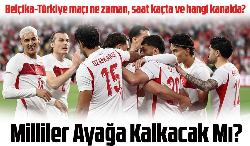 Türkiye Belçika deplasmanında: Uluslar Ligi’nde artık hata lüksü kalmadı