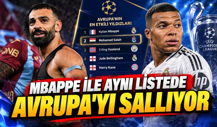 Trabzonspor’da Salah fırtınası: Mbappe ve Lamine Yamal ile aynı listede