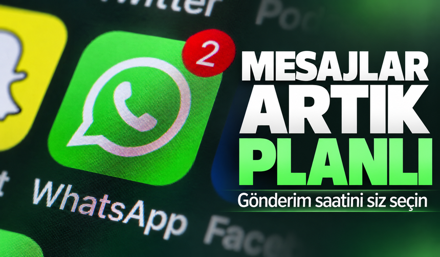 WhatsApp Mesaj Zamanlama Nasıl Çalışacak? İlk Ayrıntılar Ortaya Çıktı