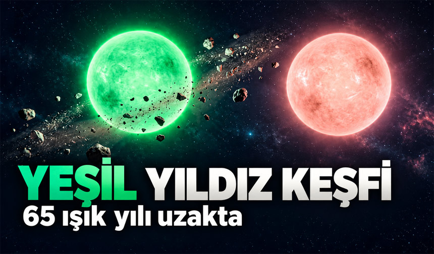65 ışık yılı uzakta sıra dışı keşif: Yeşil yıldız görüldü