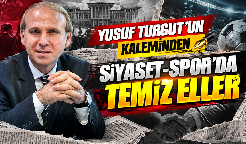 Siyaset-Spor’da Temiz Eller