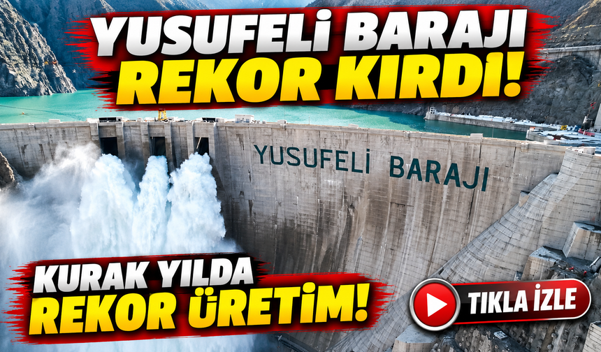 Yusufeli Barajı'ndan Rekor Üretim! 4 Baraja Birden Katkı