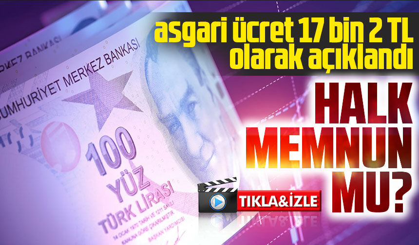 2024 Y l I in Asgari cret 17 Bin 2 TL Olarak A kland Peki Halk 2024-y-l-i-in-asgari-cret-17-bin-2-tl-olarak-a-kland-peki-halk
