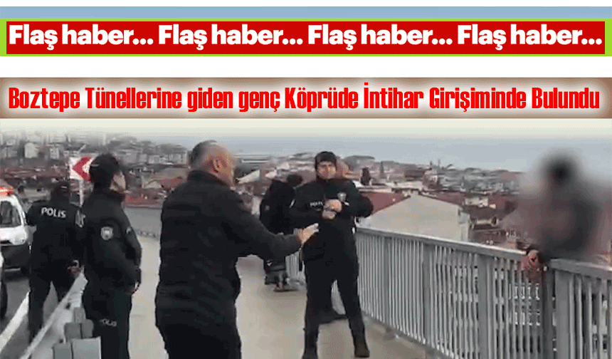 Trabzon Boztepe Tünellerine giden genç Köprüde İntihar Girişiminde Bulundu