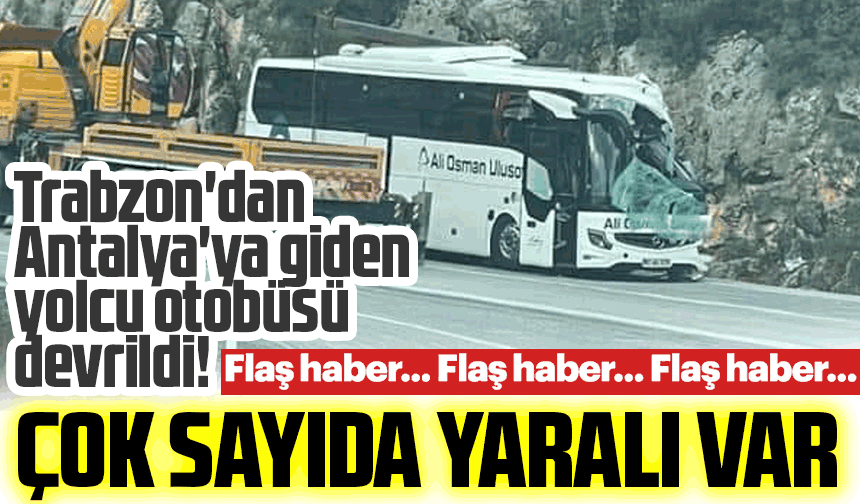 Antalya Yakınlarında Yolcu Otobüsü Şarampole Devrildi: 21 Yaralı