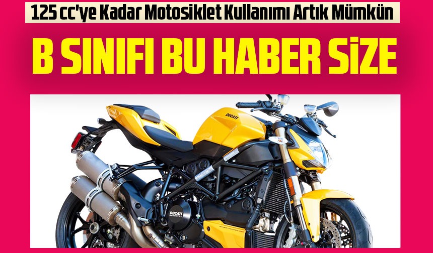 B Sınıfı Ehliyete Sahip Olanlar İçin Müjdeli Haber: 125 Cc'ye Kadar ...