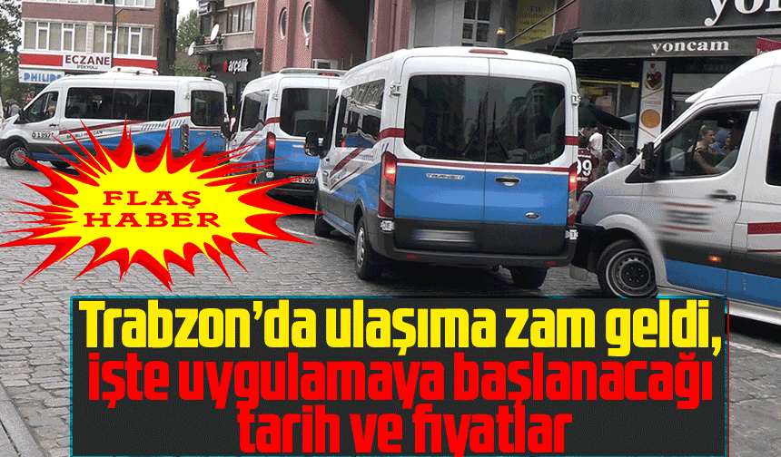 Trabzon’da ulaşıma zam geldi, işte uygulamaya başlanacağı tarih ve fiyatlar