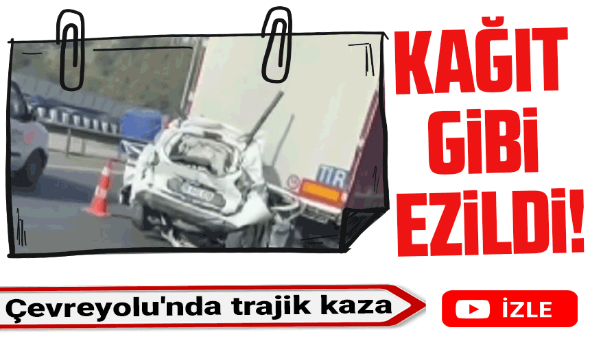 Trajik Kaza İzmir Çevreyolu'nda: Otomobil Tırlar Arasında Sıkıştı!