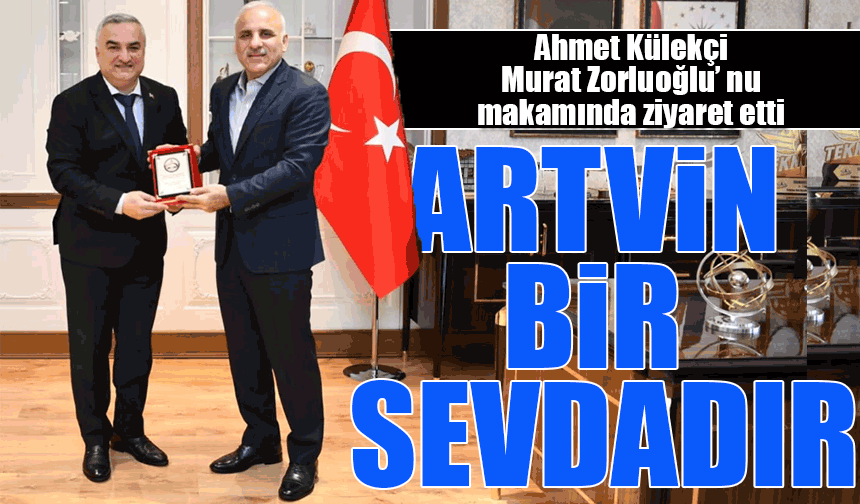 Trabzon Artvinliler Derneği Başkanı Ahmet Külekçi, Zorluoğlu'nu makamında ziyaret etti