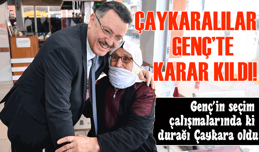 Genç, Cumhurbaşkanı Erdoğan'ın Yol Arkadaşlığını Vurguladı ve Çaykara'nın Önemini Anlattı