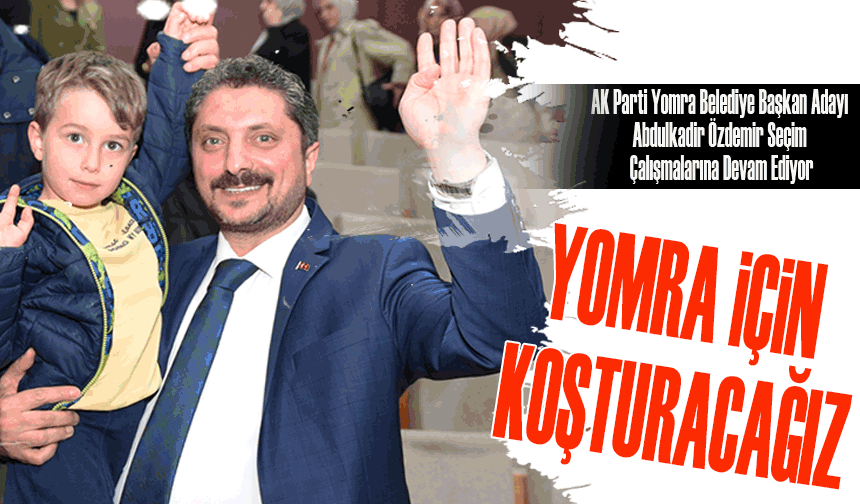AK Parti Yomra Belediye Başkan Adayı Abdulkadir Özdemir Seçim Çalışmalarına Devam Ediyor