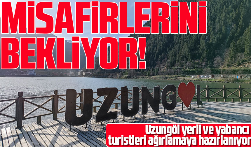 Trabzon'un Ünlü Turizm Merkezi Uzungöl, Yerli ve Yabancı Turistleri ...