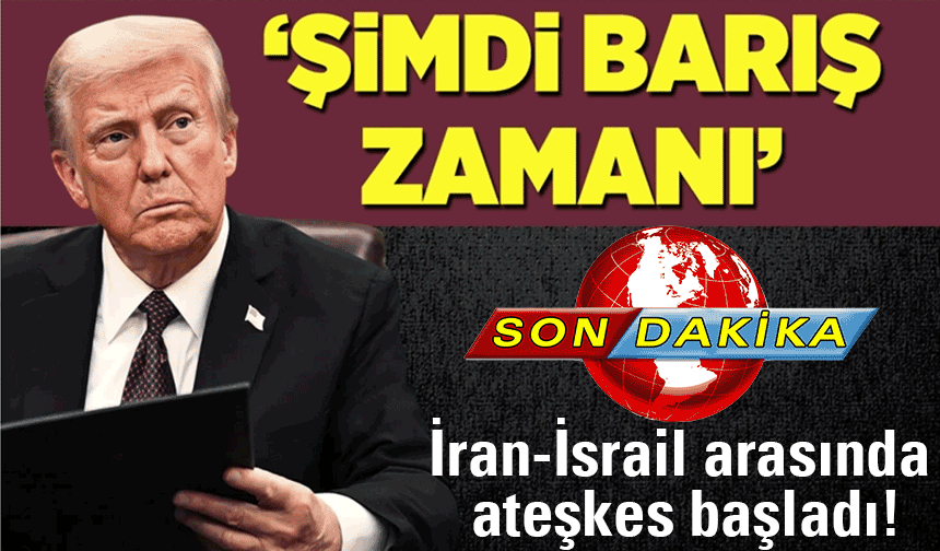 ABD Başkanı Trump, İran ve İsrail’in  ateşkesi kabul ettiğini ve savaşın sona erdiğini duyurdu