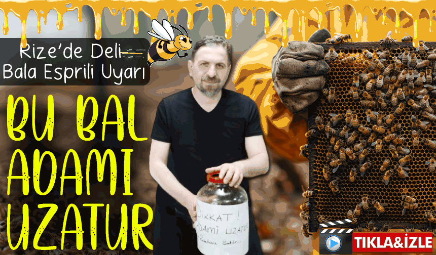 Aman Dikkat! Rize’de Deli Bala Mizahi Uyarı: “Bu Bal Adamı Uzatur”